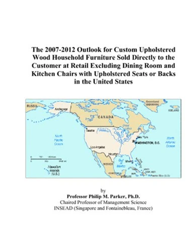 The 2007-2012 Outlook for Custom Upholstered Wood Household Furniture Sold Directly to the Customer at Retail Excluding Dining Room and Kitchen Chairs ... Seats or Backs in the United States