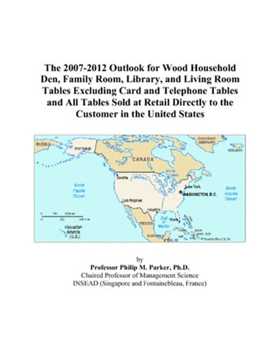 The 2007-2012 Outlook for Wood Household Den, Family Room, Library, and Living Room Tables Excluding Card and Telephone Tables and All Tables Sold at ... Directly to the Customer in the United States