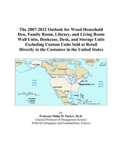 The 2007-2012 Outlook for Wood Household Den, Family Room, Library, and Living Room Wall Units, Bookcase, Desk, and Storage Units Excluding Custom ... Directly to the Customer in the United States