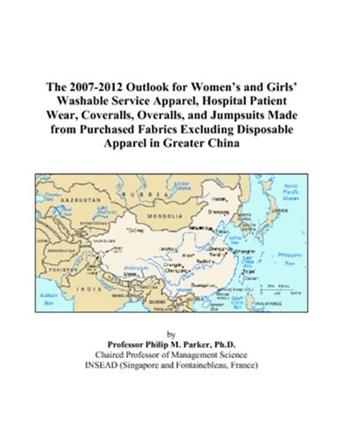 The 2007-2012 Outlook for Women’s and Girls’ Washable Service Apparel, Hospital Patient Wear, Coveralls, Overalls, and Jumpsuits Made from Purchased ... Excluding Disposable Apparel in Greater China