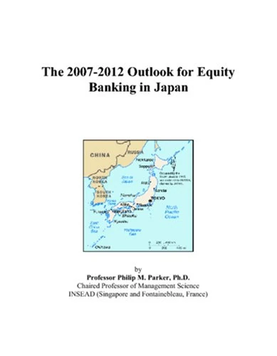The 2007-2012 Outlook for Equity Banking in Japan