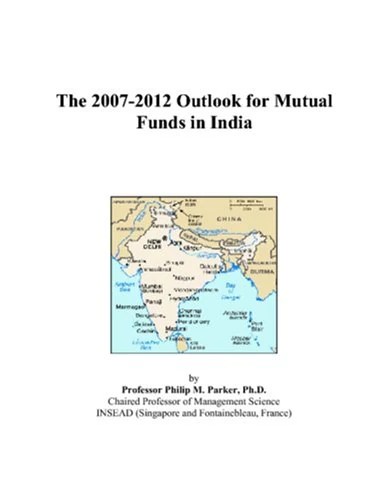 The 2007-2012 Outlook for Mutual Funds in India