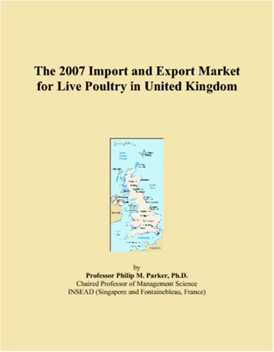 The 2007 Import and Export Market for Live Poultry in United Kingdom