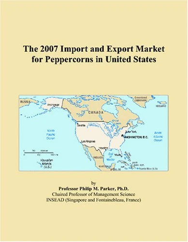 The 2007 Import and Export Market for Peppercorns in United States
