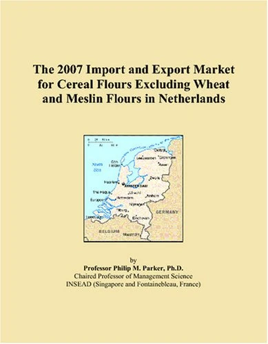 The 2007 Import and Export Market for Cereal Flours Excluding Wheat and Meslin Flours in Netherlands