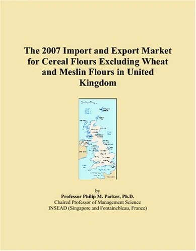 The 2007 Import and Export Market for Cereal Flours Excluding Wheat and Meslin Flours in United Kingdom