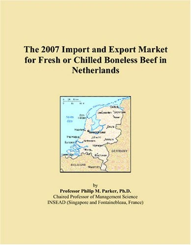 The 2007 Import and Export Market for Fresh or Chilled Boneless Beef in Netherlands