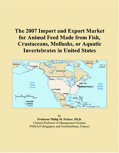 The 2007 Import and Export Market for Animal Feed Made from Fish, Crustaceans, Mollusks, or Aquatic Invertebrates in United States