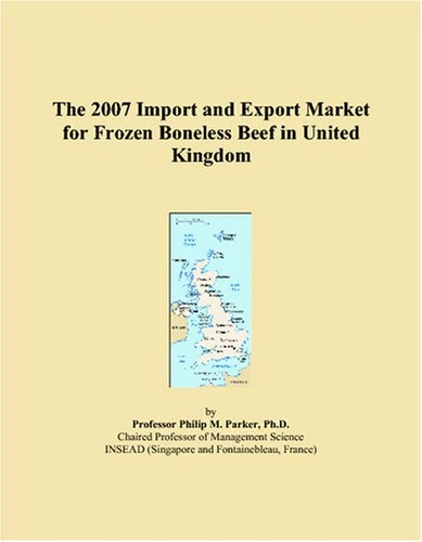 The 2007 Import and Export Market for Frozen Boneless Beef in United Kingdom