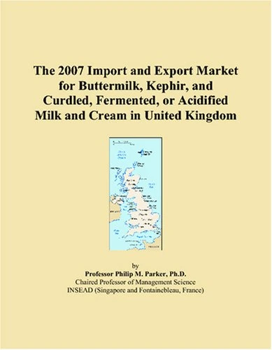The 2007 Import and Export Market for Buttermilk, Kephir, and Curdled, Fermented, or Acidified Milk and Cream in United Kingdom