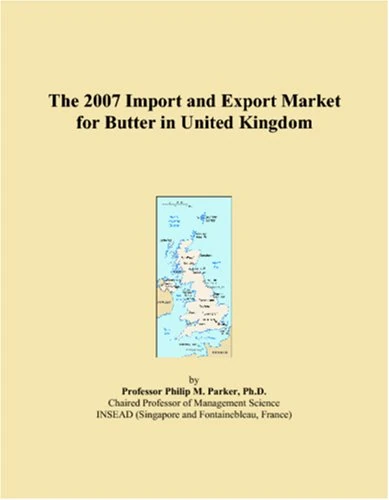 The 2007 Import and Export Market for Butter in United Kingdom