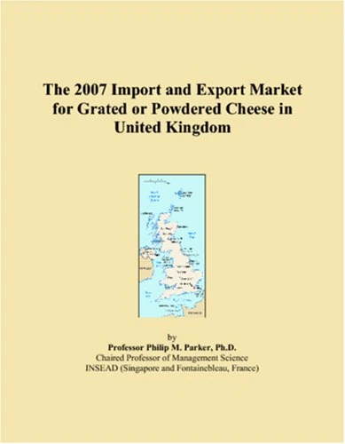 The 2007 Import and Export Market for Grated or Powdered Cheese in United Kingdom