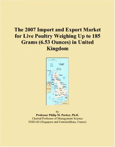 The 2007 Import and Export Market for Live Poultry Weighing Up to 185 Grams (6.53 Ounces) in United Kingdom
