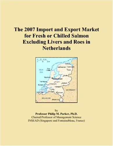 The 2007 Import and Export Market for Fresh or Chilled Salmon Excluding Livers and Roes in Netherlands