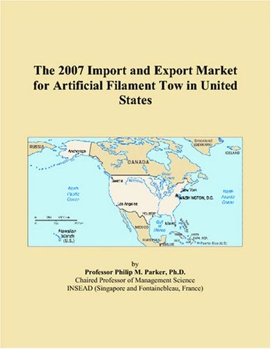 The 2007 Import and Export Market for Artificial Filament Tow in United States