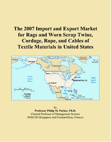 The 2007 Import and Export Market for Rags and Worn Scrap Twine, Cordage, Rope, and Cables of Textile Materials in United States - Image 1