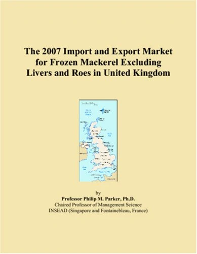 The 2007 Import and Export Market for Frozen Mackerel Excluding Livers and Roes in United Kingdom