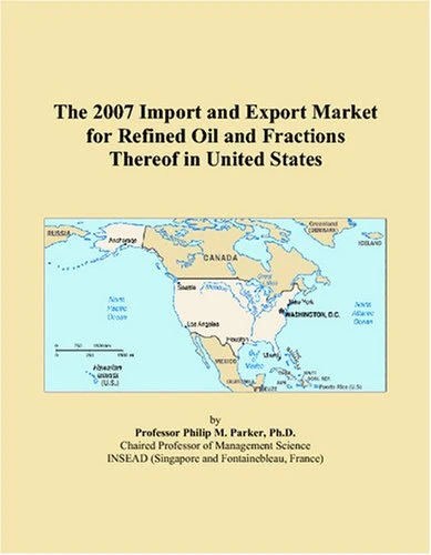 The 2007 Import and Export Market for Refined Oil and Fractions Thereof in United States