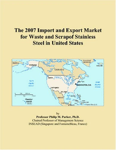 The 2007 Import and Export Market for Waste and Scrapof Stainless Steel in United States