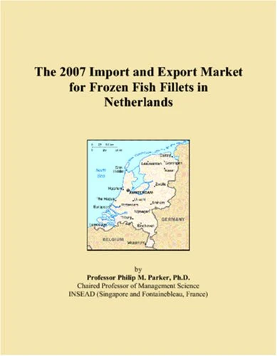The 2007 Import and Export Market for Frozen Fish Fillets in Netherlands