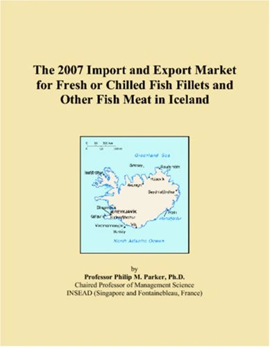The 2007 Import and Export Market for Fresh or Chilled Fish Fillets and Other Fish Meat in Iceland