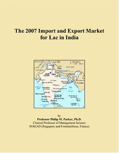 The 2007 Import and Export Market for Lac in India