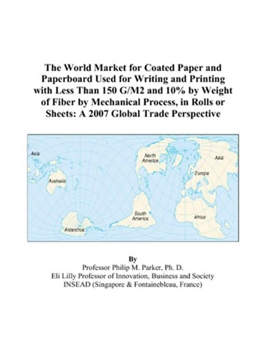 The World Market for Coated Paper and Paperboard Used for Writing and Printing with Less Than 150 G/M2 and 10% by Weight of Fiber by Mechanical ... or Sheets: A 2007 Global Trade Perspective