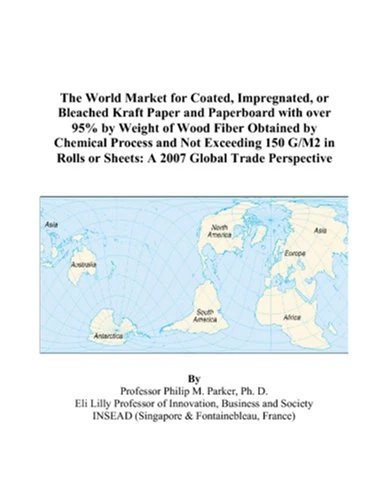 The World Market for Coated, Impregnated, or Bleached Kraft Paper and Paperboard with over 95% by Weight of Wood Fiber Obtained by Chemical Process ... or Sheets: A 2007 Global Trade Perspective