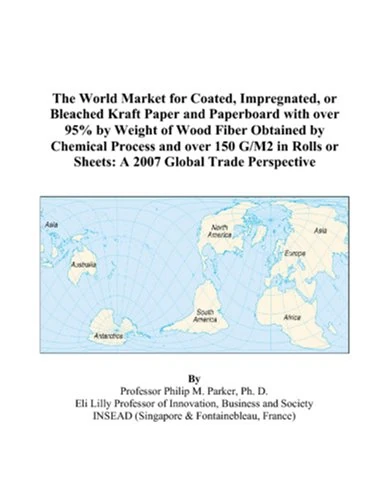 The World Market for Coated, Impregnated, or Bleached Kraft Paper and Paperboard with over 95% by Weight of Wood Fiber Obtained by Chemical Process ... or Sheets: A 2007 Global Trade Perspective