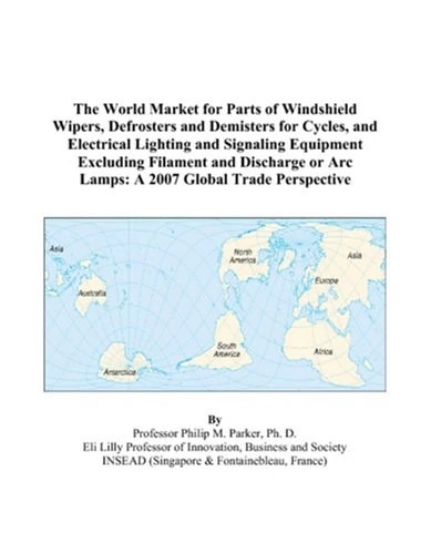 The World Market for Parts of Windshield Wipers, Defrosters and Demisters for Cycles, and Electrical Lighting and Signaling Equipment Excluding ... or Arc Lamps: A 2007 Global Trade Perspective