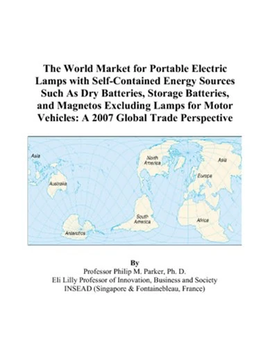 The World Market for Portable Electric Lamps with Self-Contained Energy Sources Such As Dry Batteries, Storage Batteries, and Magnetos Excluding Lamps ... Vehicles: A 2007 Global Trade Perspective