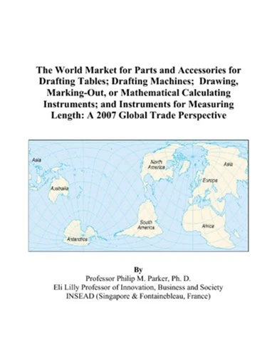 The World Market for Parts and Accessories for Drafting Tables; Drafting Machines; Drawing, Marking-Out, or Mathematical Calculating Instruments; and ... Length: A 2007 Global Trade Perspective
