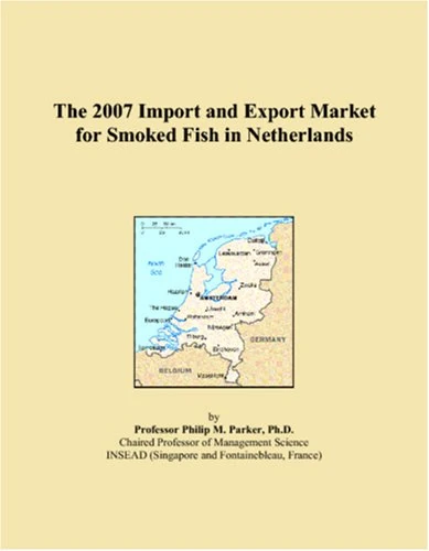 The 2007 Import and Export Market for Smoked Fish in Netherlands