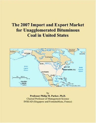 The 2007 Import and Export Market for Unagglomerated Bituminous Coal in United States