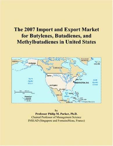 The 2007 Import and Export Market for Butylenes, Butadienes, and Methylbutadienes in United States