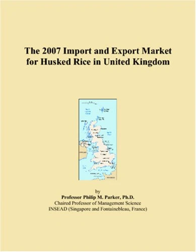 The 2007 Import and Export Market for Husked Rice in United Kingdom