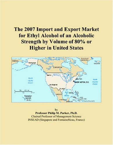 The 2007 Import and Export Market for Ethyl Alcohol of an Alcoholic Strength by Volume of 80% or Higher in United States
