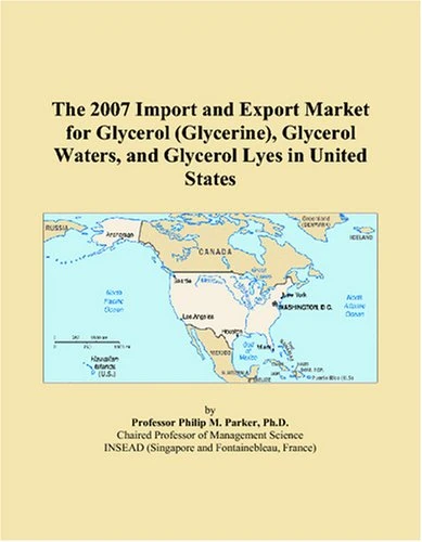 The 2007 Import and Export Market for Glycerol (Glycerine), Glycerol Waters, and Glycerol Lyes in United States