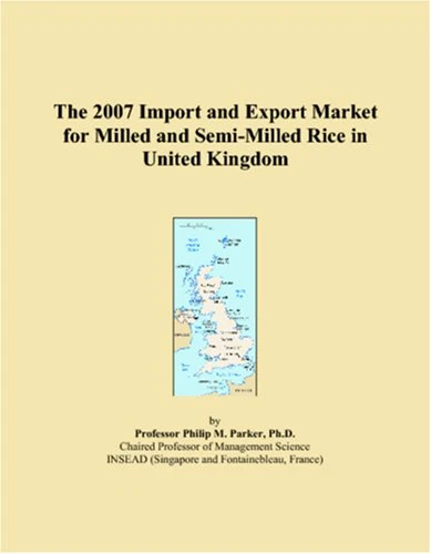 2007 Import and Export Market for Milled Rice in UK