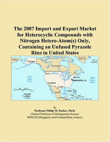 The 2007 Import and Export Market for Heterocyclic Compounds with Nitrogen Hetero-Atom(s) Only, Containing an Unfused Pyrazole Ring in United States