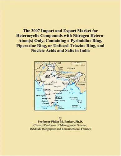 The 2007 Import and Export Market for Heterocyclic Compounds with Nitrogen Hetero-Atom(s) Only, Containing a Pyrimidine Ring, Piperazine Ring, or ... Ring, and Nucleic Acids and Salts in India - Image 1