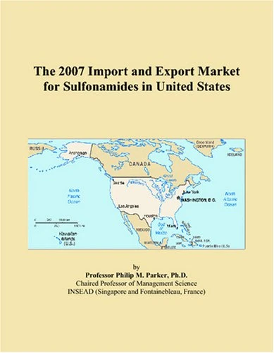 The 2007 Import and Export Market for Sulfonamides in United States