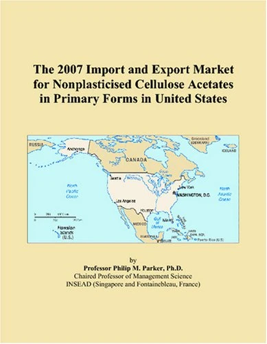 The 2007 Import and Export Market for Nonplasticised Cellulose Acetates in Primary Forms in United States
