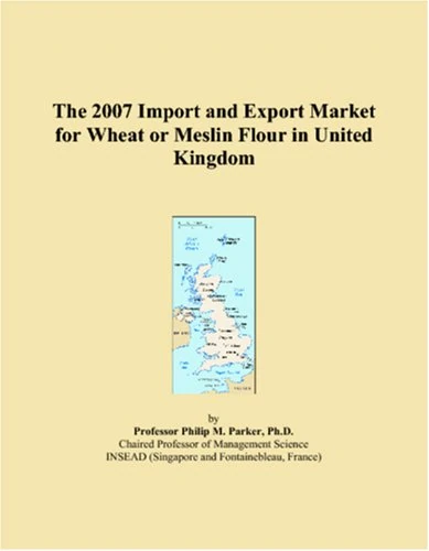 The 2007 Import and Export Market for Wheat or Meslin Flour in United Kingdom