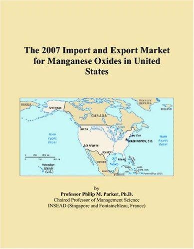 The 2007 Import and Export Market for Manganese Oxides in United States
