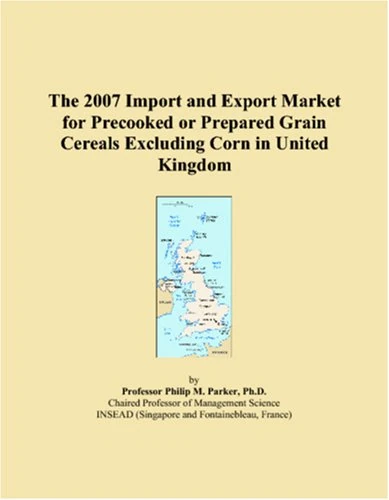 The 2007 Import and Export Market for Precooked or Prepared Grain Cereals Excluding Corn in United Kingdom