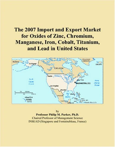 The 2007 Import and Export Market for Oxides of Zinc, Chromium, Manganese, Iron, Cobalt, Titanium, and Lead in United States