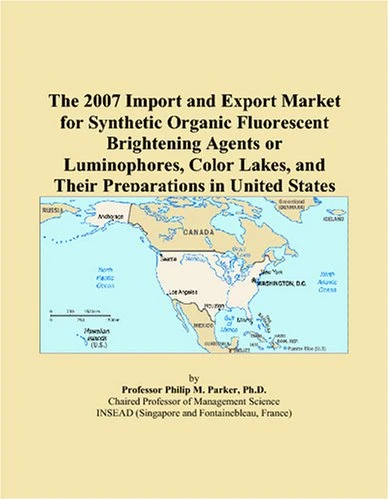 The 2007 Import and Export Market for Synthetic Organic Fluorescent Brightening Agents or Luminophores, Color Lakes, and Their Preparations in United States