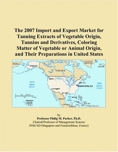 The 2007 Import and Export Market for Tanning Extracts of Vegetable Origin, Tannins and Derivatives, Coloring Matter of Vegetable or Animal Origin, and Their Preparations in United States