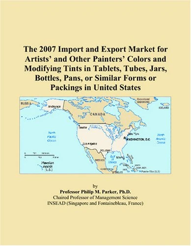The 2007 Import and Export Market for Artists’ and Other Painters’ Colors and Modifying Tints in Tablets, Tubes, Jars, Bottles, Pans, or Similar Forms or Packings in United States